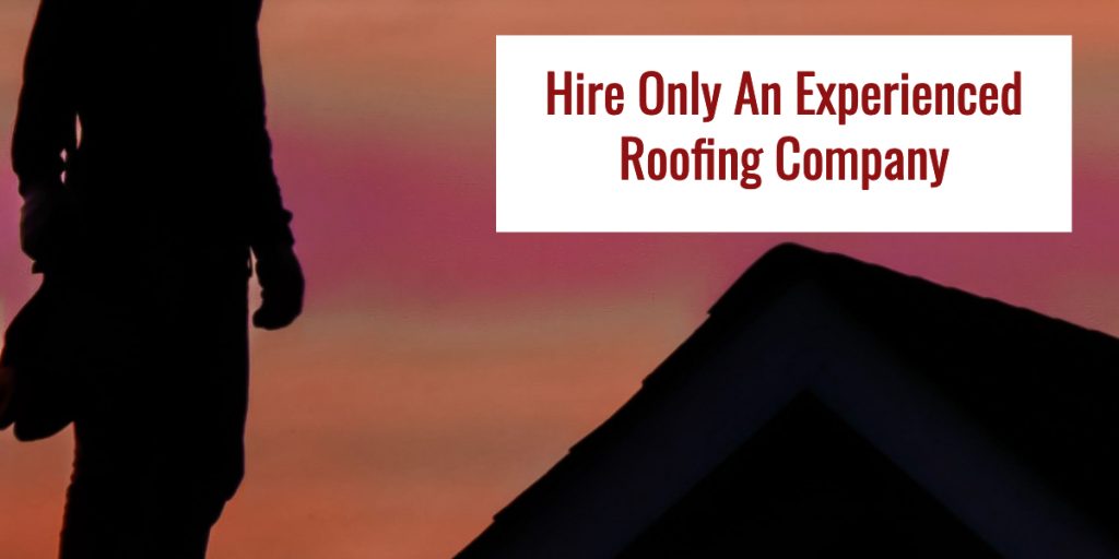 Hire Only An Experienced Roofing Company