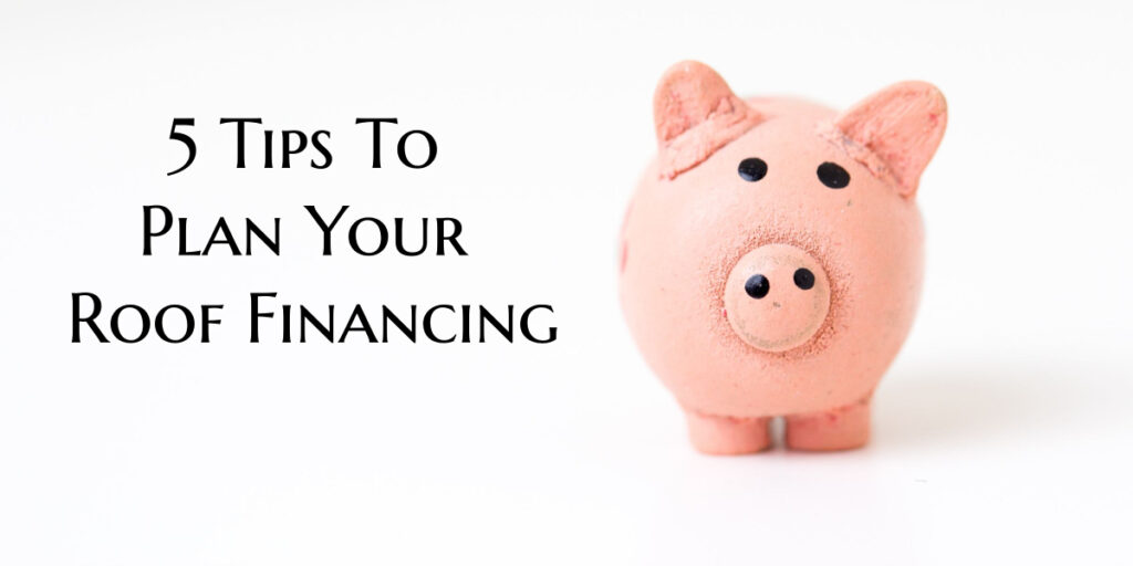 5 tips to plan your roof financing